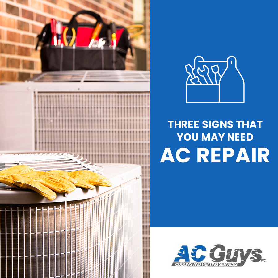 Three Signs that You May Need AC Repair